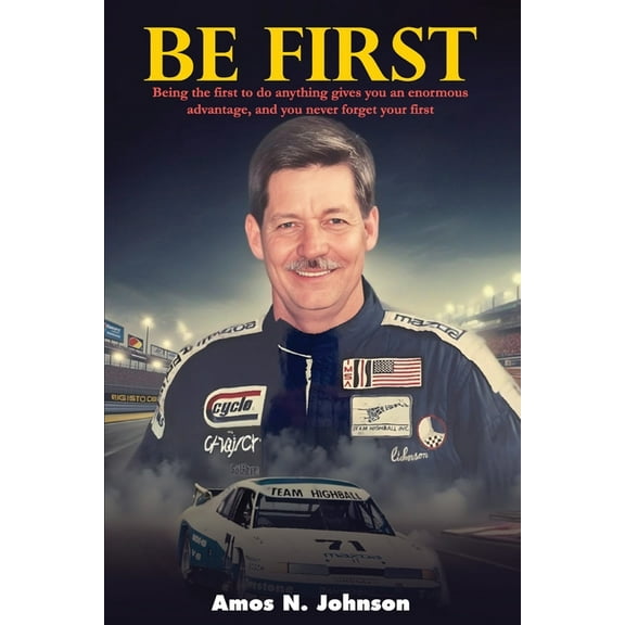 Be First: The First To Do Anything Gives You An Enormous Advantage, And You Never Forget Your First, (Paperback)