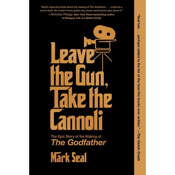 Leave the Gun, Take the Cannoli: The Epic Story of the Making of the Godfather, (Paperback)