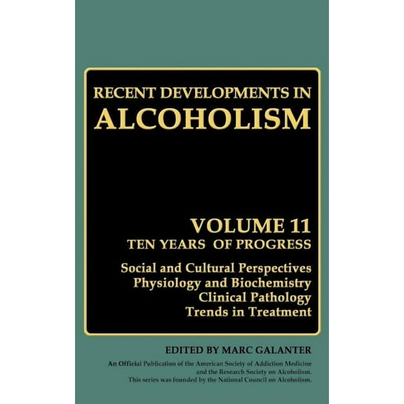 Recent Developments in Alcoholism Recent Developments in Alcoholism: Ten Years of Progress, Social and Cultural Perspectives Physiology and Biochemistry C, Book 11, (Hardcover)
