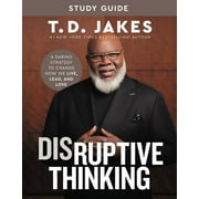 Disruptive Thinking Study Guide : A Daring Strategy to Change How We Live, Lead, and Love (Paperback)
