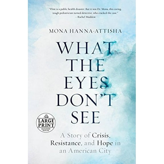 Pre-Owned What the Eyes Don't See: A Story of Crisis, Resistance, and Hope in an American City (Paperback) 0525590595 9780525590590