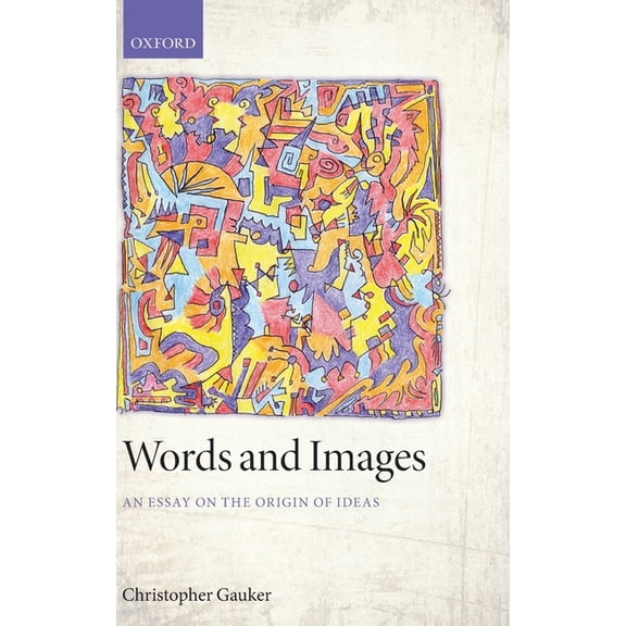Words and Images: An Essay on the Origin of Ideas, (Hardcover)