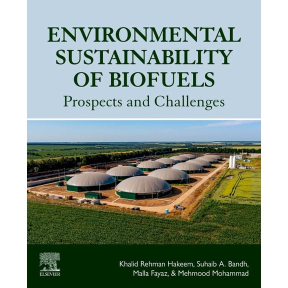 Environmental Sustainability of Biofuels: Prospects and Challenges, (Paperback)