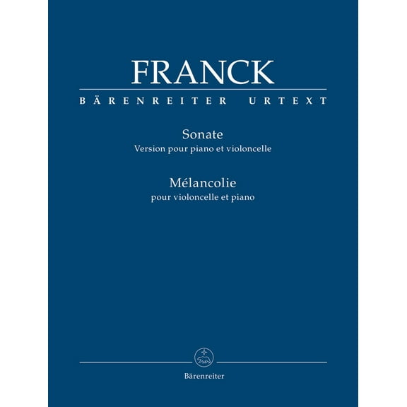 Franck: Violin Sonata (arr. for cello) / Mélancolie
