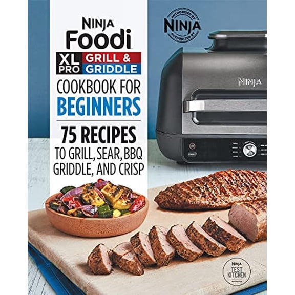 Pre-Owned Ninja Foodi XL Pro Grill & Griddle Cookbook for Beginners: 75 Recipes to Grill, Sear, Bbq, Griddle, and Crisp (Paperback) 1638787913 9781638787914