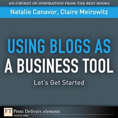 Using Blogs as a Business Tool - eBook (Best Blog For Business Use)
