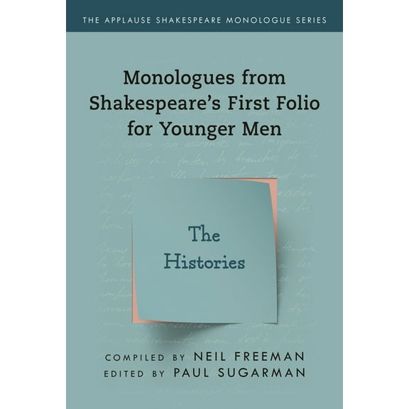 Applause Shakespeare Monologue Monologues from Shakespeare's First Folio for Younger Men: The Histories, (Paperback)