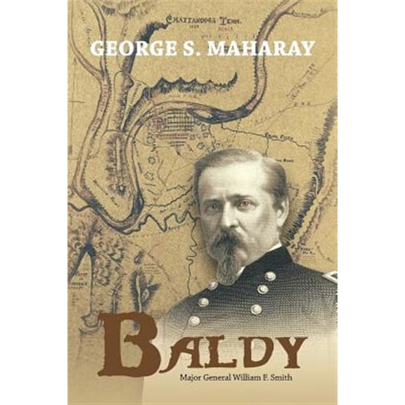 Pre-Owned Baldy: Major General William F. Smith (Paperback) by George S Maharay