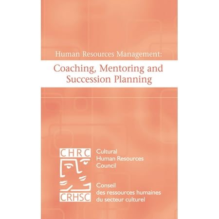 Human Resources Management: Coaching, Mentoring and Succession Planning -