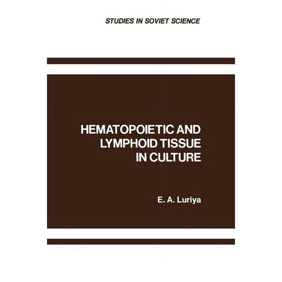 Studies in Soviet Science Hematopoietic and Lymphoid Tissue in Culture, (Paperback)