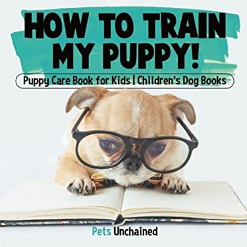 Pre-Owned How To Train My Puppy! Puppy Care Book for Kids Children's Dog Books (Paperback) 1541916786 9781541916784