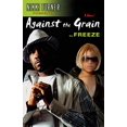 thumbnail image 1 of Against the Grain: A Novel, 1 of 2
