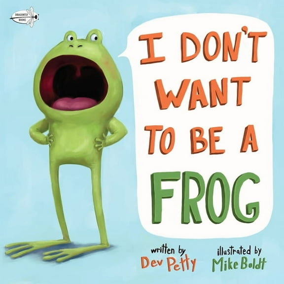 I Don't Want to Be a Frog I Don't Want to Be a Frog, (Paperback)