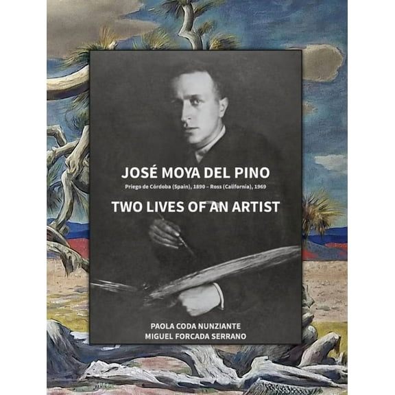 JosÃ© Moya del Pino: Two Lives of an Artist, (Hardcover)