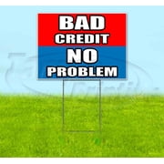 Bad Credit No Problem (18 x 24) Yard Sign, Includes Metal Step Stake