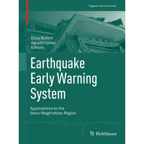 Pageoph Topical Volumes Earthquake Early Warning System: Applications to the Ibero-Maghrebian Region, (Paperback)