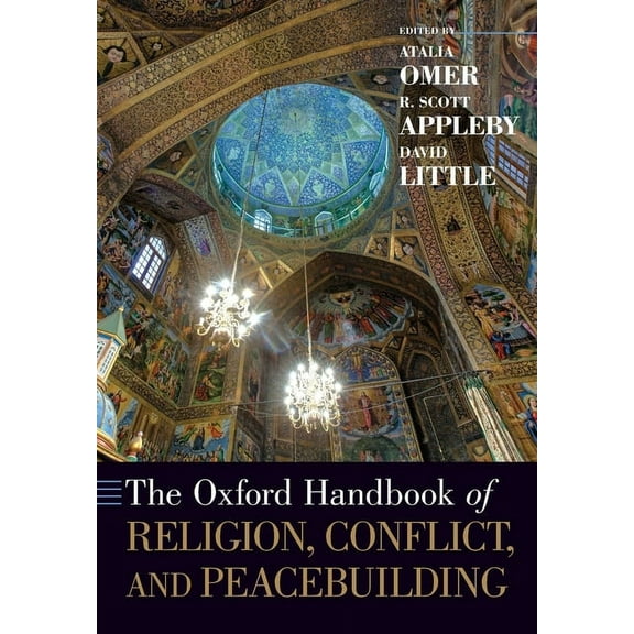 The Oxford Handbook of Religion, Conflict, and Peacebuilding, (Paperback)