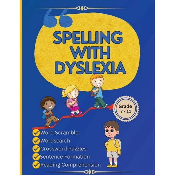 Spelling with Dyslexia: Dyslexic Tool for Kids: Mastering Spelling with 20 Engaging Lessons, 120 Words, and 270 Activiti, (Paperback)