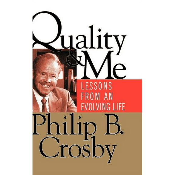 Quality and Me: Lessons from an Evolving Life (Hardcover)