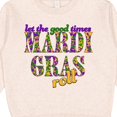 thumbnail image 3 of Inktastic Mardi Gras Let the Good Times Roll Toddler Sweatshirt, 3 of 4