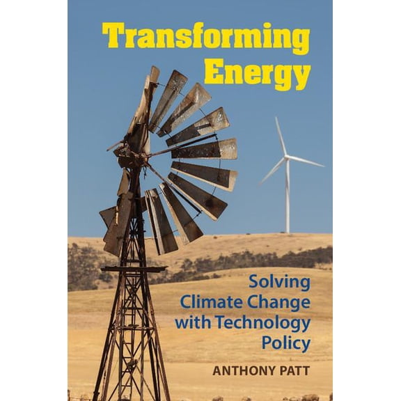 Transforming Energy: Solving Climate Change with Technology Policy, (Paperback)