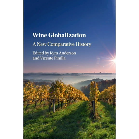 Wine Globalization: A New Comparative History, (Paperback)