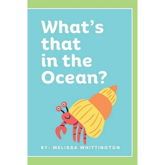 What's that in the Ocean?: An Ocean Book for Early Learners, (Paperback)