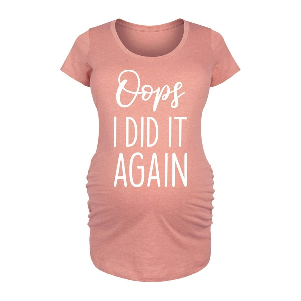 oops i did it again maternity shirt