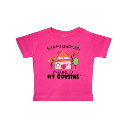 

Inktastic Book my Reservation! I m Going To My Cousins House Gift Baby Boy or Baby Girl T-Shirt