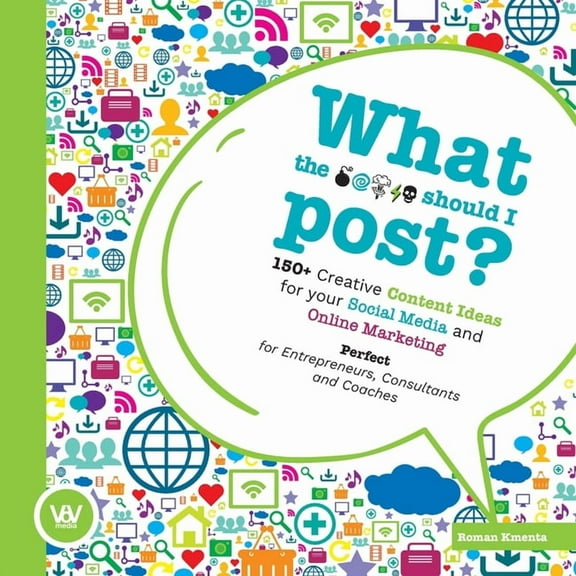 What the ... should I post?: 150 creative content ideas for your social media and online marketing, (Paperback)