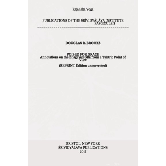 Poised for Grace: Annotations on the Bhagavad Gita from a Tantric View, (Paperback)