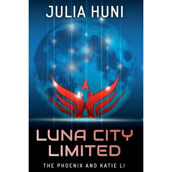 The Phoenix and Katie Li Luna City Limited, Book 1, (Paperback)