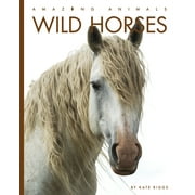 Amazing Animals: Wild Horses (Paperback)