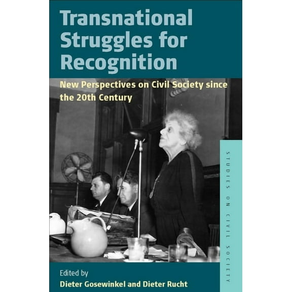 Studies on Civil Society Transnational Struggles for Recognition: New Perspectives on Civil Society Since the 20th Century, Book 8, (Hardcover)