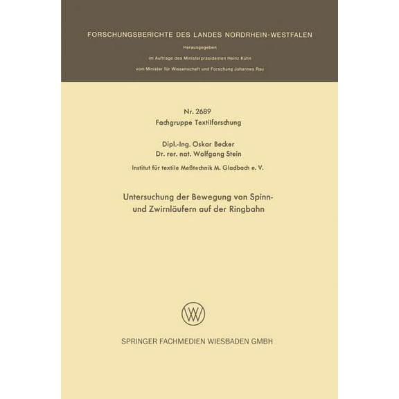 Forschungsberichte Des Landes Nordrhein- Untersuchung Der Bewegung Von Spinn- Und ZwirnlÃ¤ufern Auf Der Ringbahn, Book 2689, (Paperback)