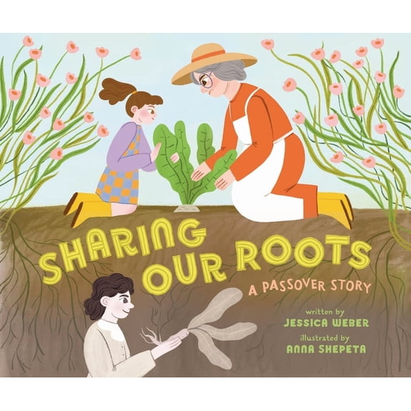 Sharing Our Roots: A Passover Story, (Hardcover)