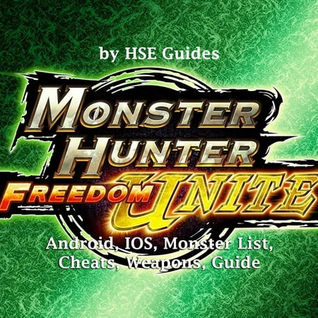 Monster Hunter Freedom Unite, Android, IOS, Monster List, Cheats, Weapons, Guide -