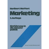 Marketing: Einführung in Die Absatzpolitik, (Paperback)