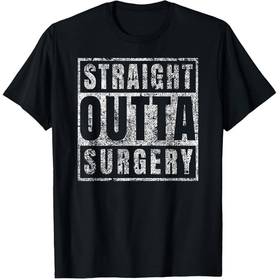 t-shirt Get Well Soon Gifts Post Surgery Funny Straight Outta T-Shirt mens，black，women，funny，journey，Crew Neck, Short Sleeve,printing