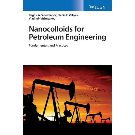 Nanocolloids for Petroleum Engineering: Fundamentals and Practices, (Hardcover)