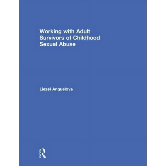 Working with Adult Survivors of Childhood Sexual Abuse (Hardcover)