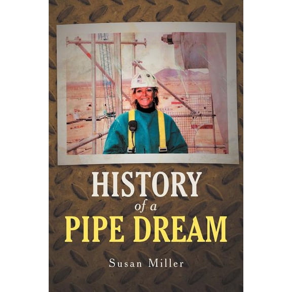 History Of A Pipe Dream