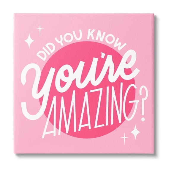 Stupell Industries You're Amazing Bold Pink Phrase Inspirational Painting Gallery Wrapped Canvas Print Wall Art