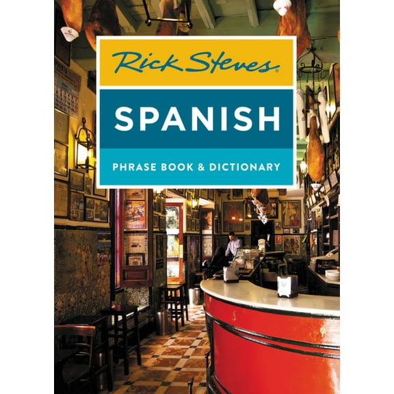 Rick Steves Travel Guide Rick Steves Spanish Phrase Book & Dictionary, (Paperback)