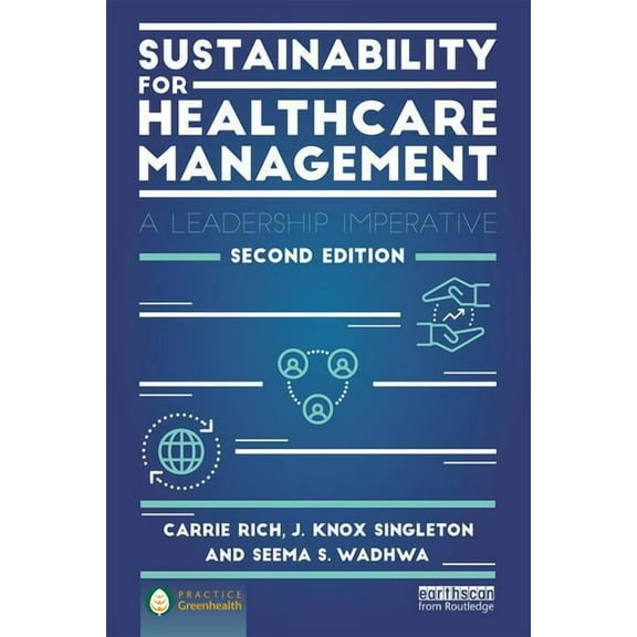 Sustainability for Healthcare Management: A Leadership Imperative, (Paperback)