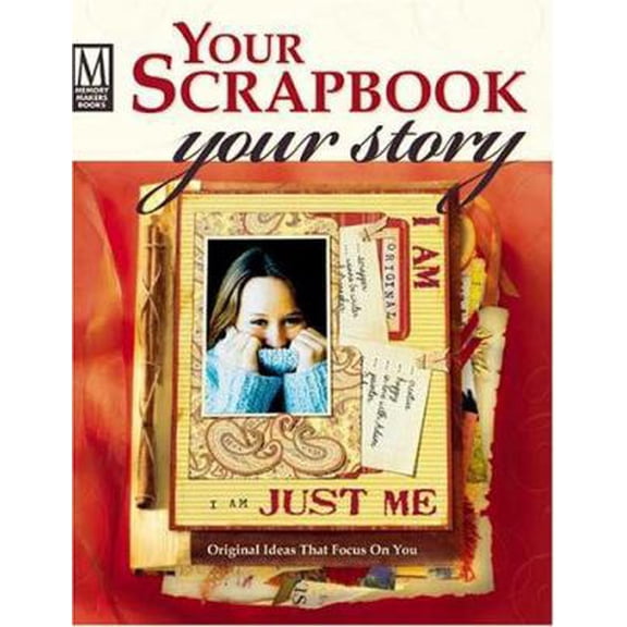 Pre-Owned Your Scrapbook Your Story: Original Ideas That Focus On You (Paperback) 1892127601 9781892127600