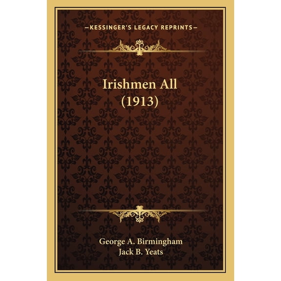 Irishmen All (1913) (Paperback)