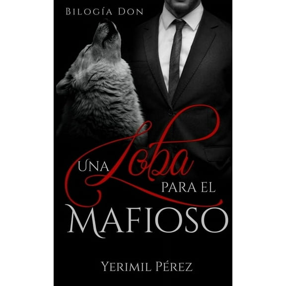 Bilogía Don: Una Loba para el mafioso (Paperback)