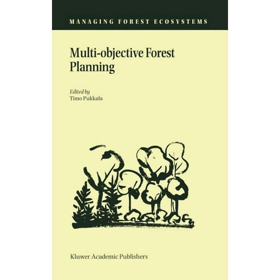 Managing Forest Ecosystems Multi-Objective Forest Planning, Book 6, (Hardcover)