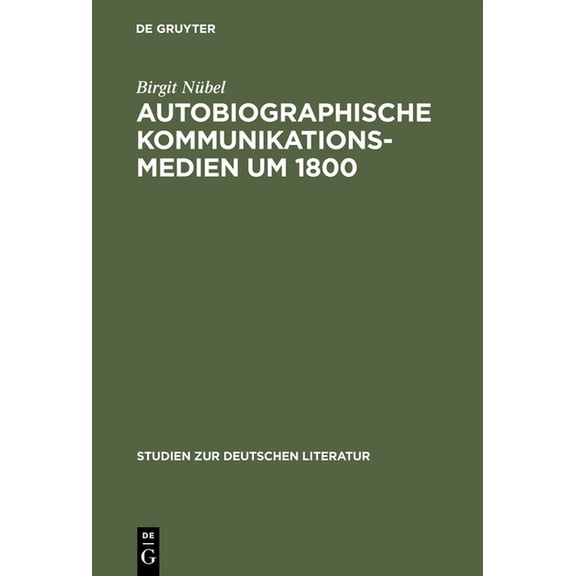 Studien Zur Deutschen Literatur Autobiographische Kommunikationsmedien um 1800, Book 136, (Hardcover)